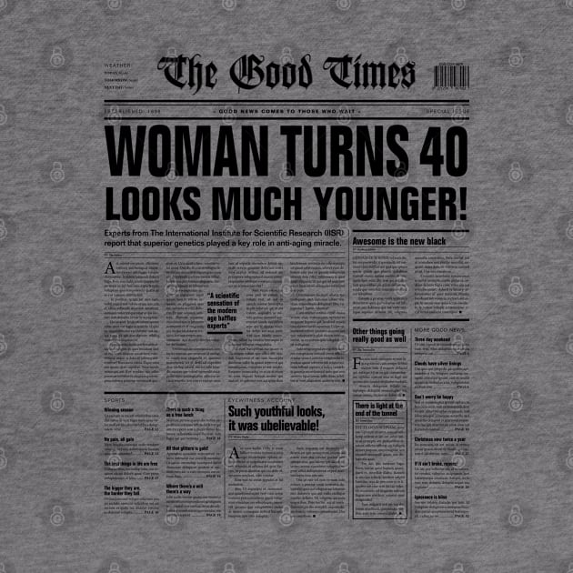 Funny Sarcastic Newspaper Headline Woman 40th Birthday BLACK by Grandeduc